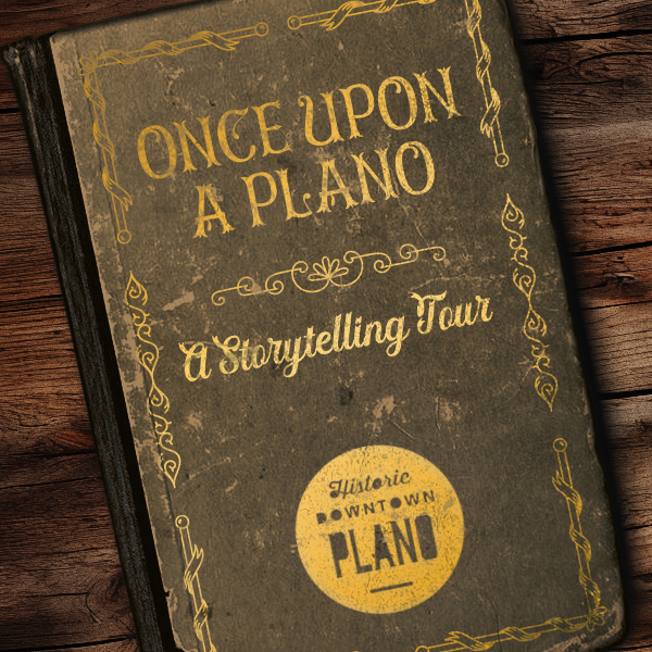 Poster for ONCE UPON A PLANO: WALKING TOUR OF DOWNTOWN PLANO