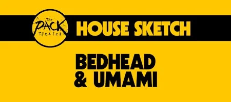 Poster for HOUSE SKETCH: Bedhead & Umami