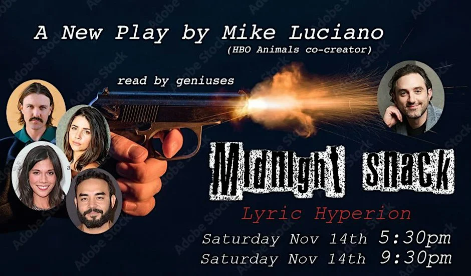 Poster for MIDNIGHT SNACK - Premiere of Mike Luciano's New Play (Read by Geniuses)