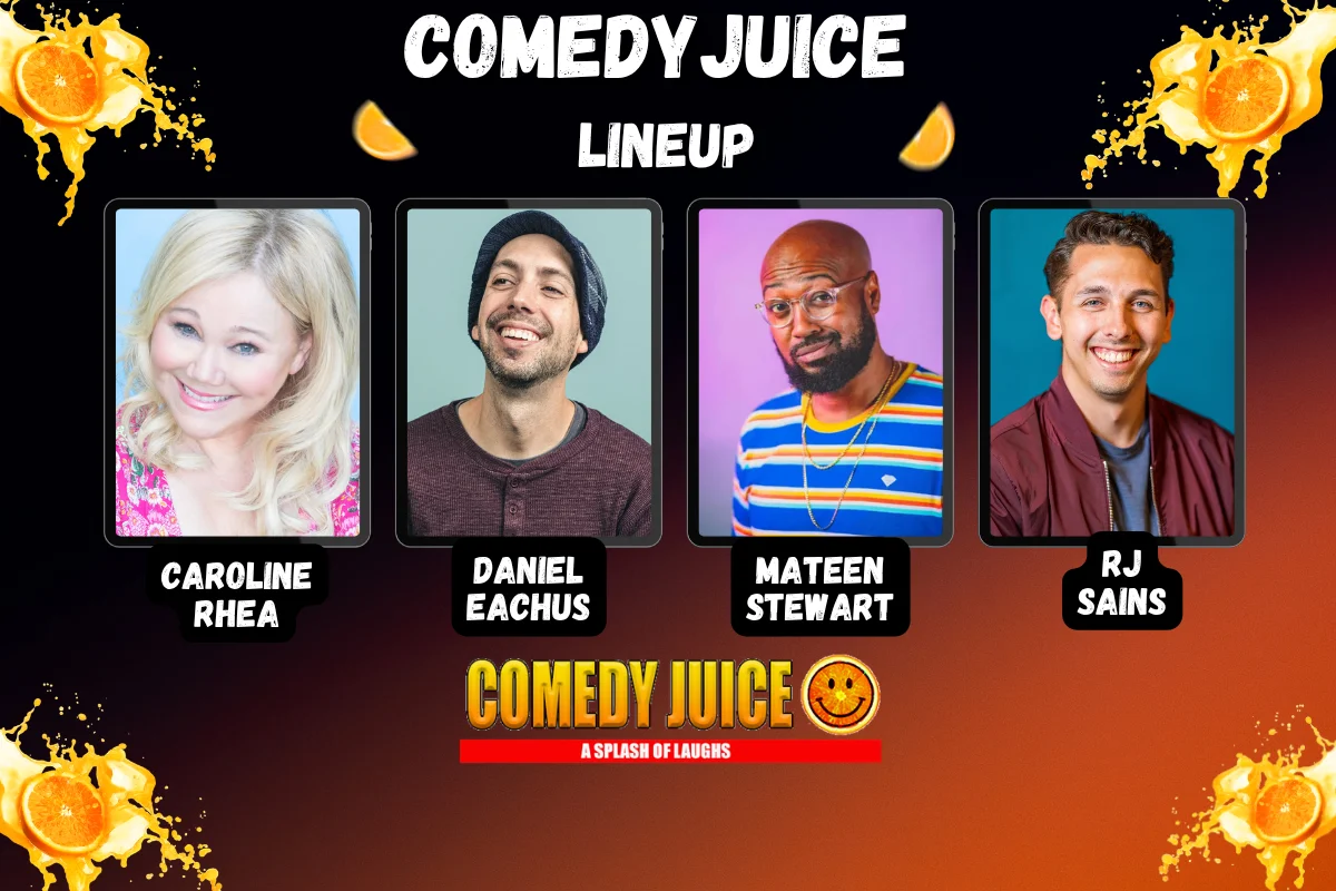 Poster for Comedy Juice Featuring: Caroline Rhea, Daniel Eachus, Mateen Stewart, and more!