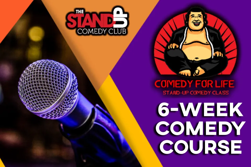 Poster for COMEDY FOR LIFE – 6 Week Comedy Course (for Level 1 & 2 Comedians)