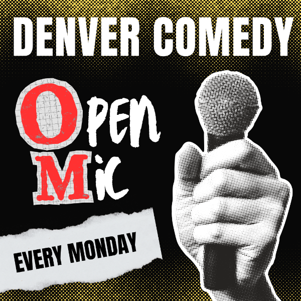 Poster for Denver Comedy Open Mic