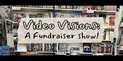 Poster for Video Visions Presents a Fundraiser!
