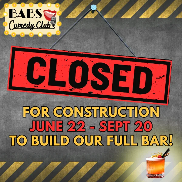 Poster for *CLOSED FOR CONSTRUCTION 6/22-9/20*