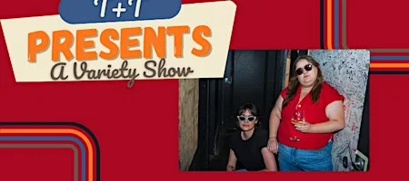 Poster for T+T Presents: A Variety Show | comedy @ baby battista