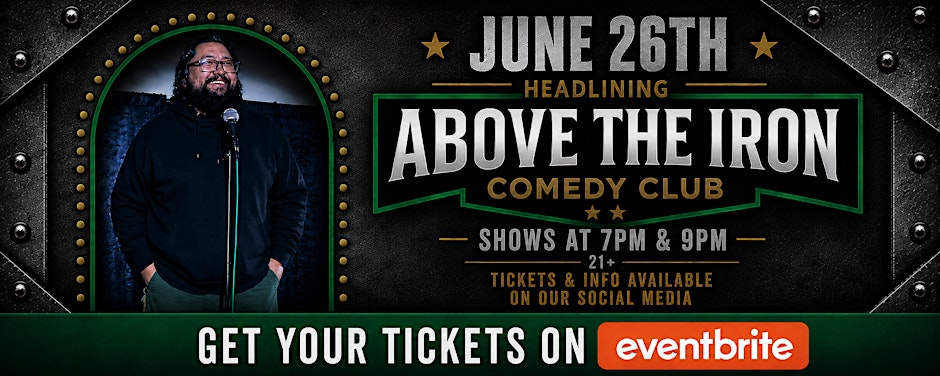 Poster for Above The Iron Presents: Frank Martinez | Stand-Up Comedy June 26th