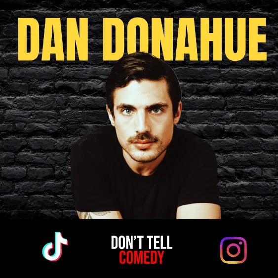 Poster for Dan Donohue (Don't Tell Comedy, Social Media Sensation) live at Denver Comedy Underground! Free Pizza!