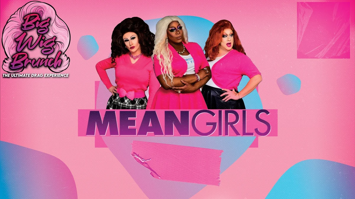Poster for Big Wig Mean Girls Brunch: The Ultimate Drag Experience