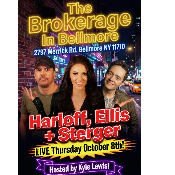 Poster for SHOW MOVED TO GOVERNOR'S COMEDY CLUB - USE LINK BELOWCOME JOIN HARLOFF, ELLIS AND STERGER FOR A NIGHT OF COMEDY - THURSDAY, 10/8 @ 7:30PM