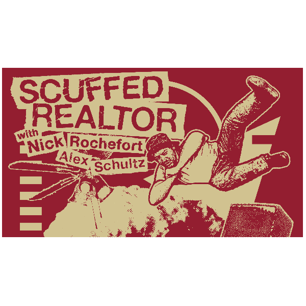 Poster for SCUFFED REALTOR: LIVE WITH NICK ROCHEFORT AND ALEX SCHULTZ