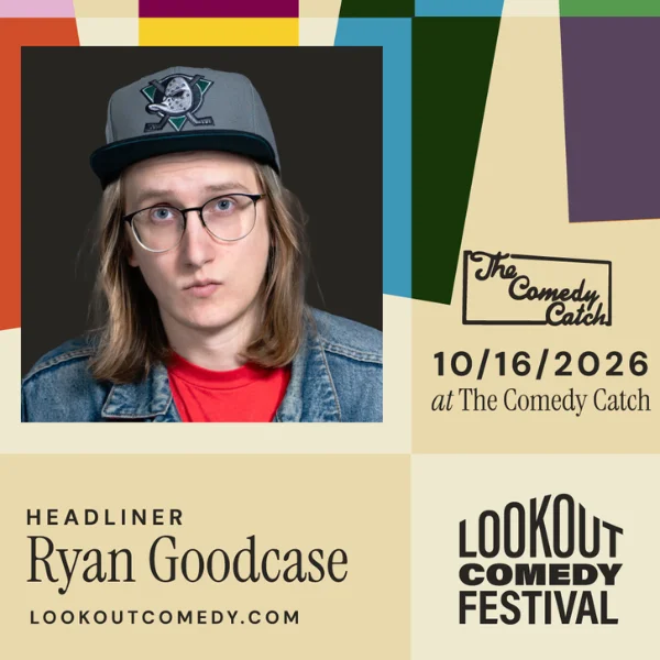 Poster for Lookout Comedy Festival with Ryan Goodcase