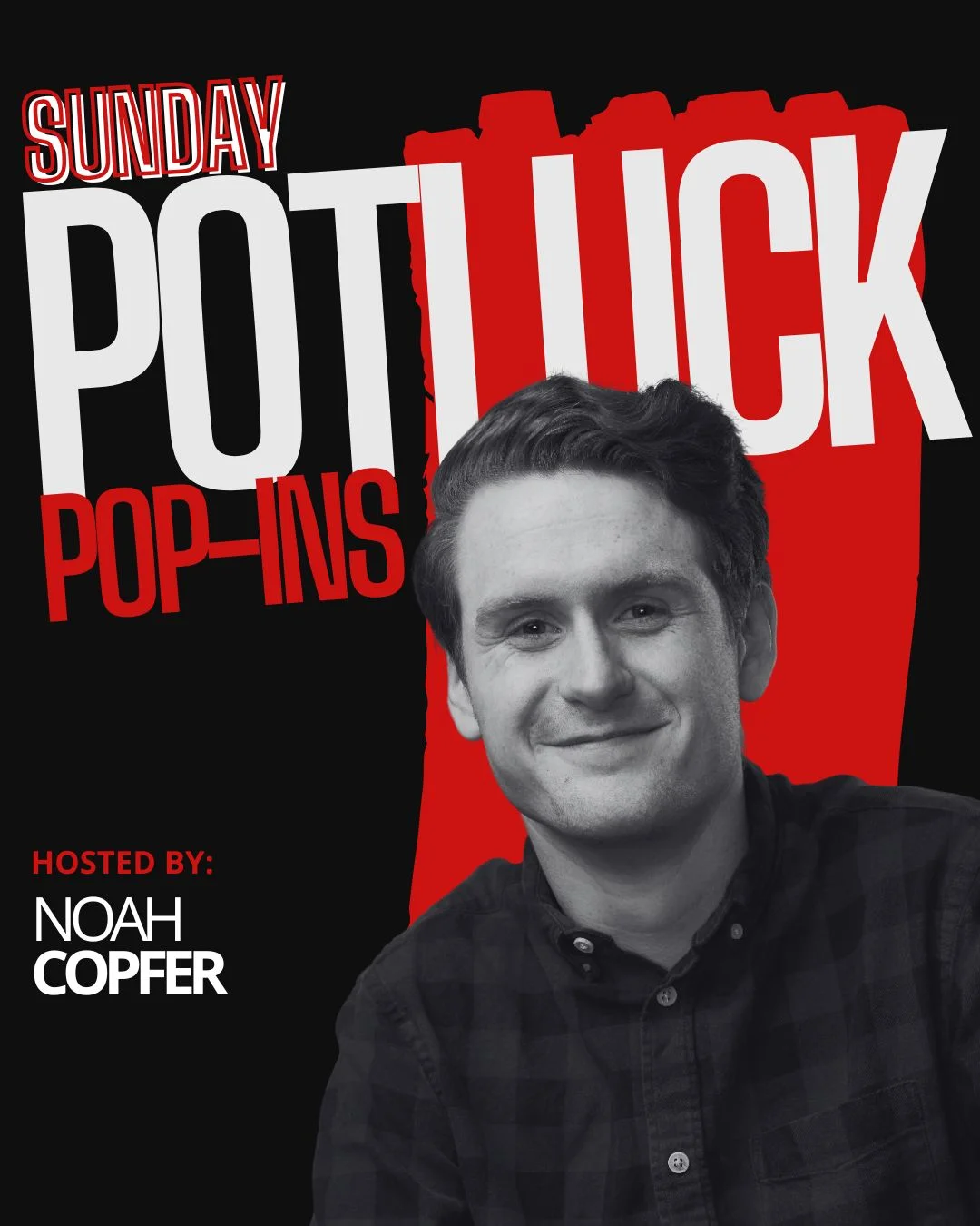 Poster for Sunday Potluck Hosted by Noah Copfer