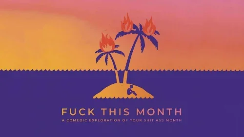 Poster for Fuck This Month