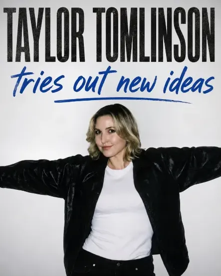 Poster for TAYLOR TOMLINSON: TRIES OUT NEW IDEAS