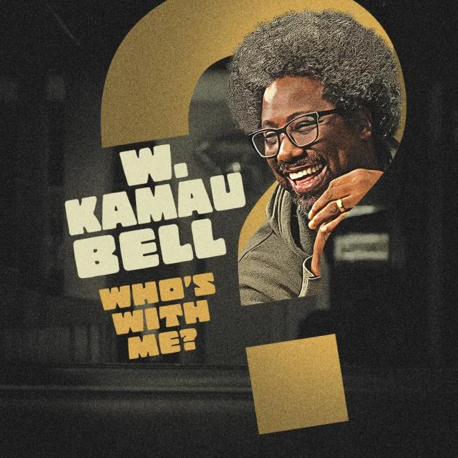 Poster for W Kamau Bell: Who’s With Me?