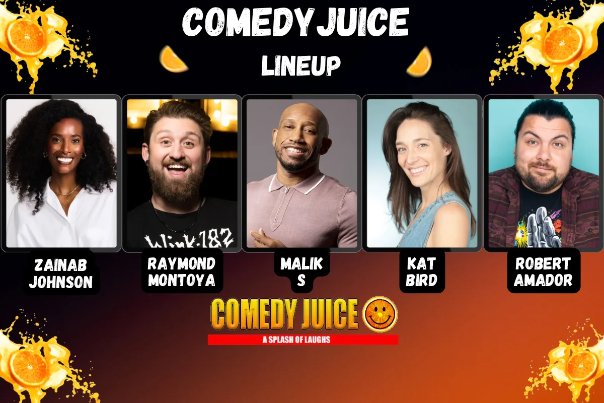 Poster for Comedy Juice Featuring: Zainab Johnson, Malik S, Raymond Montoya, and Kat Bird!