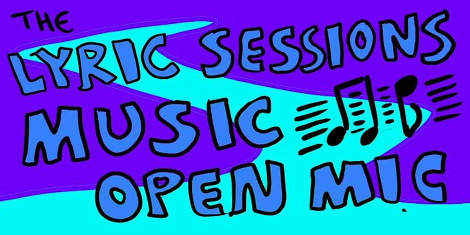 Poster for The Lyric Sessions: Music Open Mic