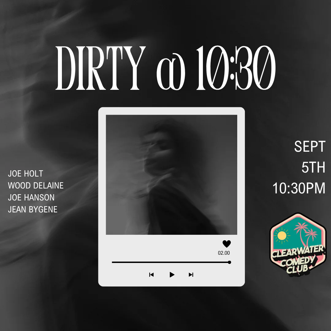 Poster for The Dirty at 10:30 - Dirty Comedy Show