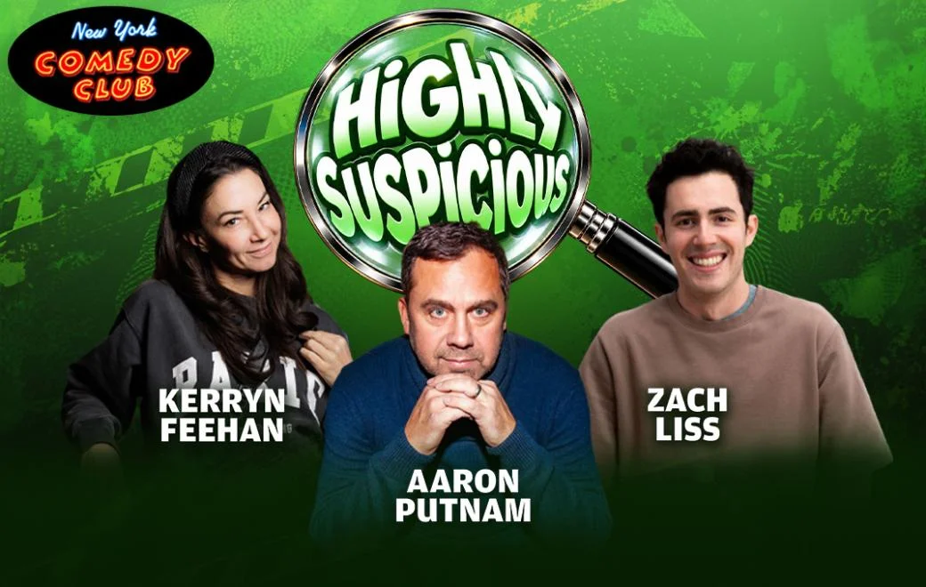 Poster for Highly Suspicious ft: Aaron Putnam, Zach Liss, Kerryn Feehan