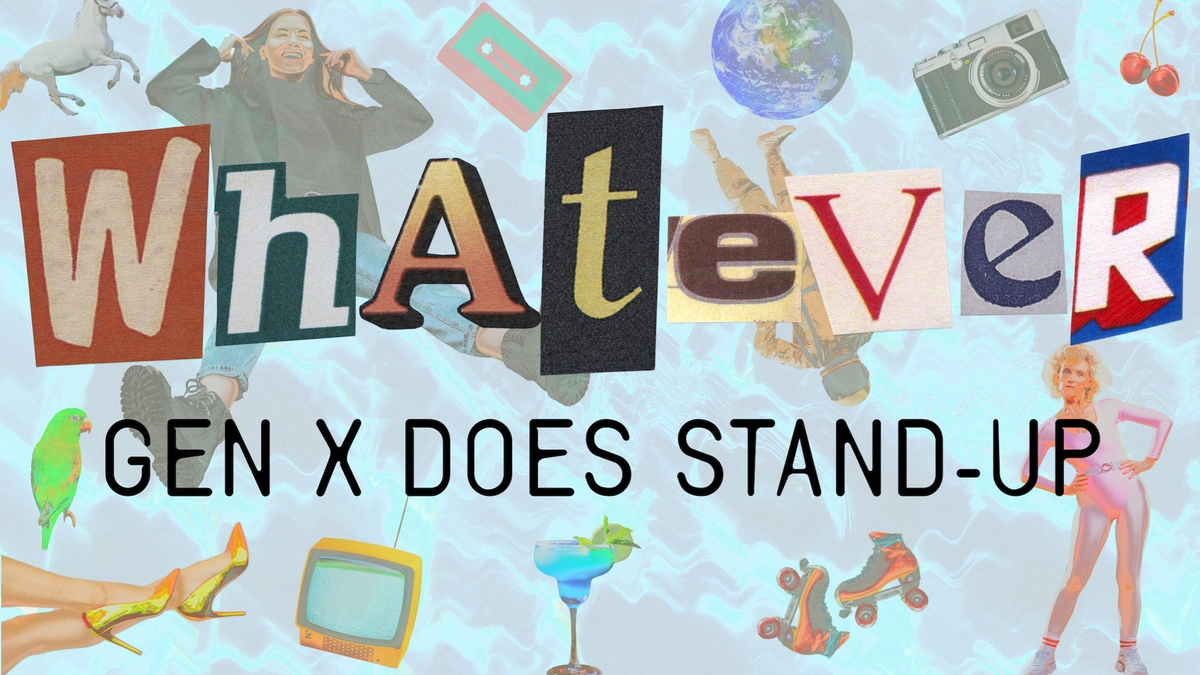 Poster for Whatever! Gen X Does Stand-up