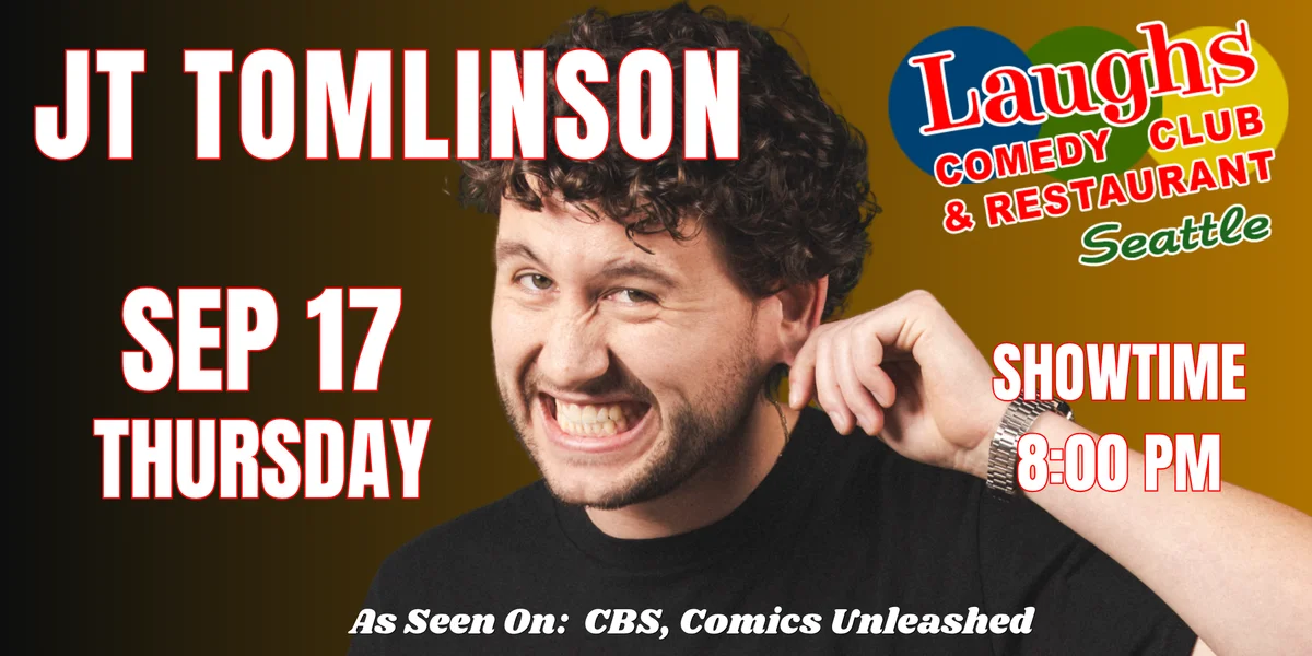 Poster for Comedy show: Comedian JT Tomlinson Sept 17th at Laughs Comedy