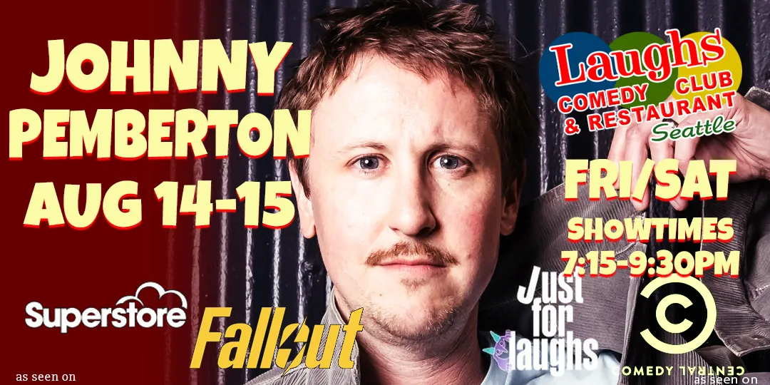 Poster for Comedy Show: Johnny Pemberton Aug.14th and 15th at Laughs Comedy- Seattle
