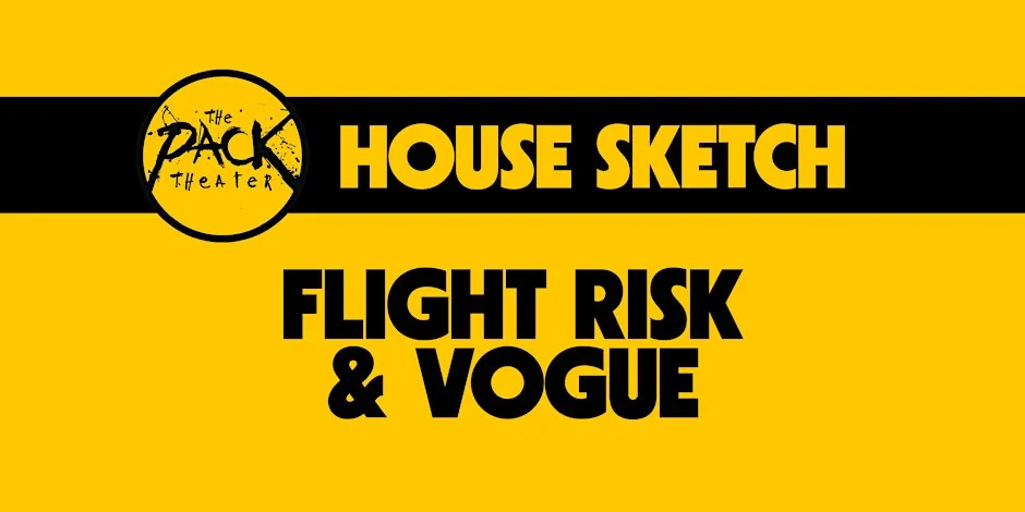 Poster for HOUSE SKETCH: Flight Risk & Vogue