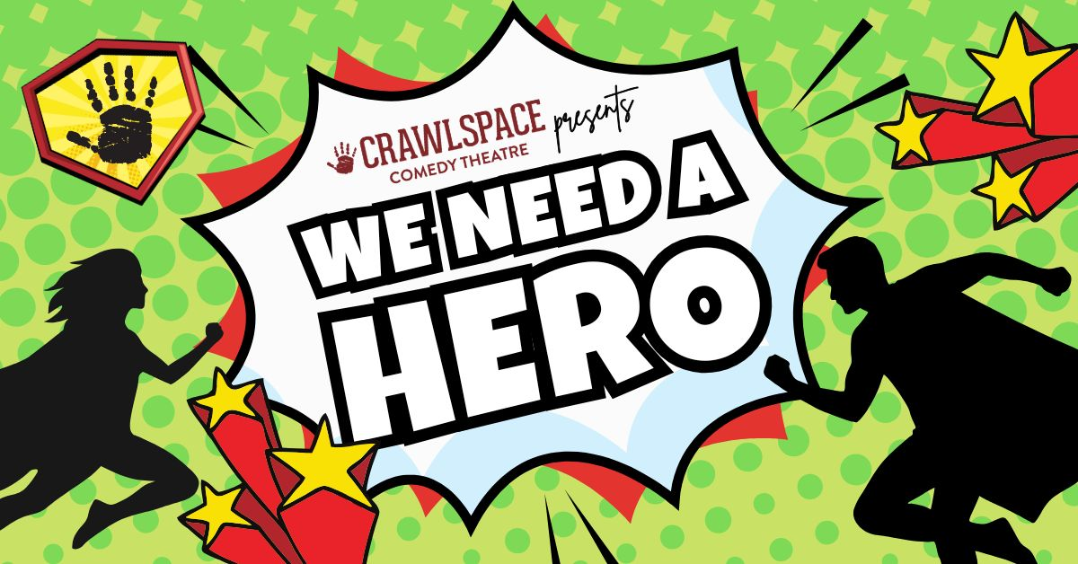 Poster for We Need A Hero: An Improvised Adventure