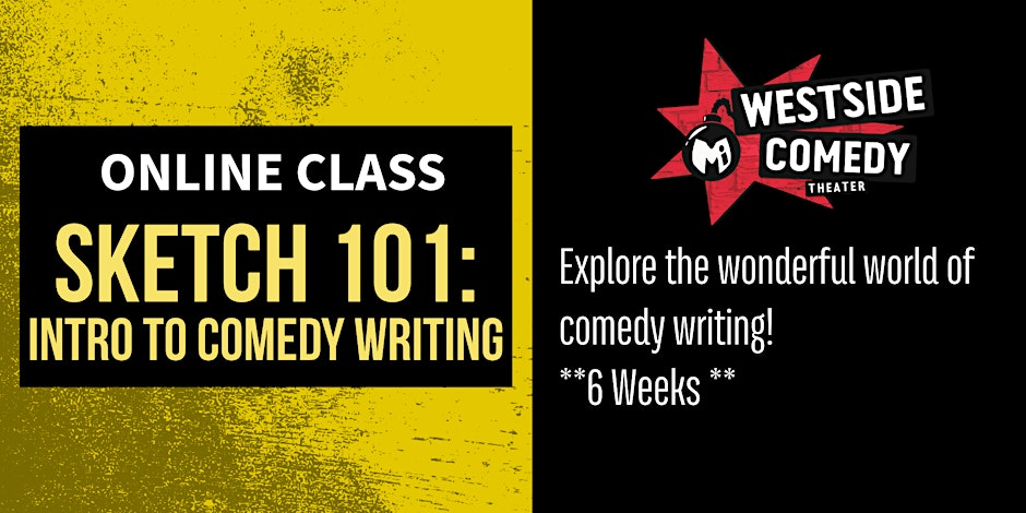 Poster for SKETCH 101: Intro to Comedy Writing (Sundays) *Live Online Class via Zoom