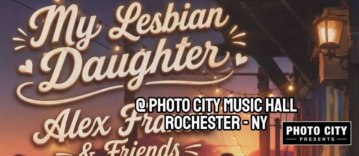 Poster for My Lesbian Daughter, Alex Francis & Friends, East Esker, The Getaway Veil, & Ayla Huff