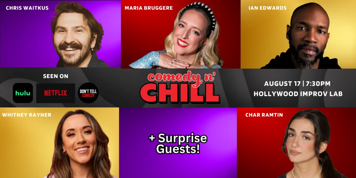 Poster for Comedy N Chill ft. Maria Bruggere, Ian Edwards, Chris Waitkus, Char Ramtin, Whitney Rayner and more TBA