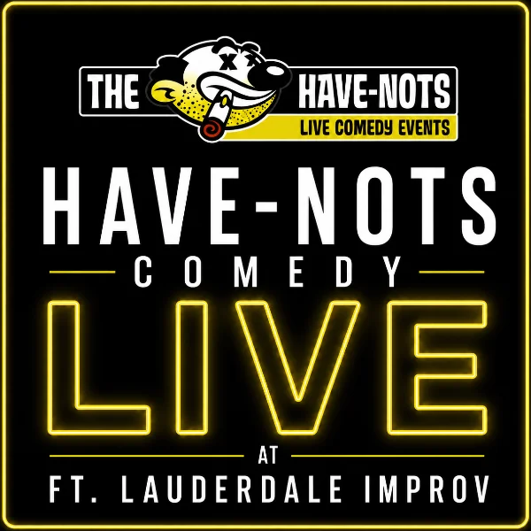 Poster for Have-Nots Comedy Live In FTL