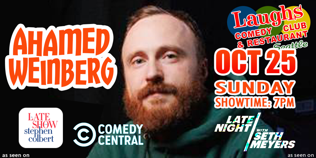 Poster for Comedy show: Ahamed Weinberg Oct. 25th Sunday at 7pm