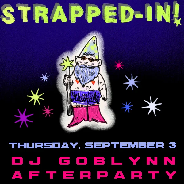 Poster for Strapped-In! Queer Comedy Showcase and After Party