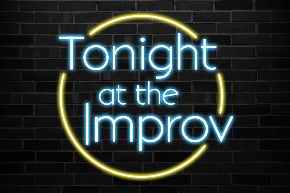 Poster for Tonight at the Improv ft. Amir K, Orny Adams, Larry Wilmore, Jeff Dye, Dvontre Coleman, and More TBA!