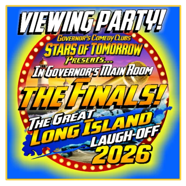 Poster for VIEWING PARTY IN THE GIGGLE ROOM FOR THE FINALS OF THE GREAT LONG ISLAND LAUGH-OFF 2026 - SPECIAL EVENT 8/14 @ 7:30PM