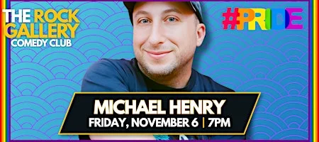 Poster for PRIDE Comedy Show w/ Headliner Michael Henry