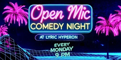 Poster for Open Mic Comedy Night At Lyric Hyperion