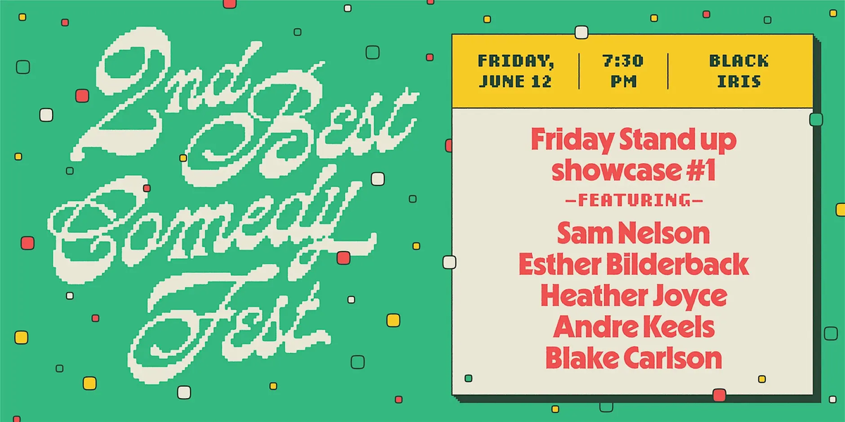 Poster for 2ND BEST FEST / Friday Stand-Up Showcase #1 / Black Iris