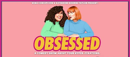 Poster for OBSESSED | A Comedy Show @ nico's