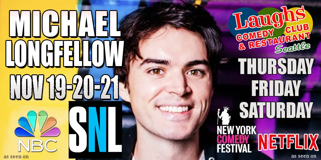 Poster for Comedy Show: Michael Longfellow Nov. 19th – 21st- Laughs Comedy Seattle