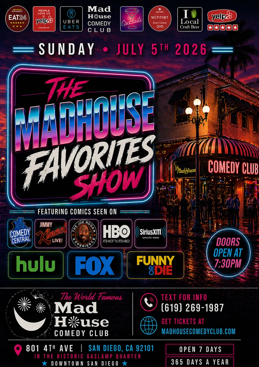 Poster for It’s The World Famous Mad House Comedy Club Favorites Show starring 8 hilarious standup comedians all on one show!